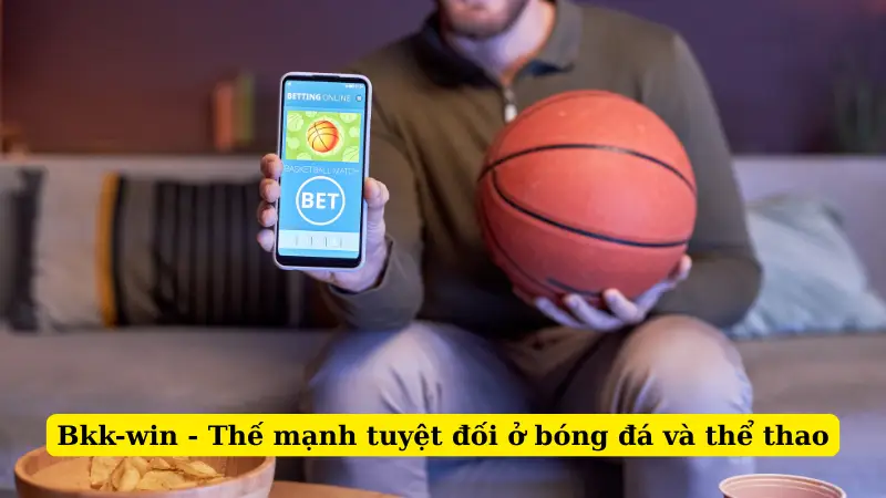 Bkk-win - Thế mạnh tuyệt đối ở bóng đá và thể thao